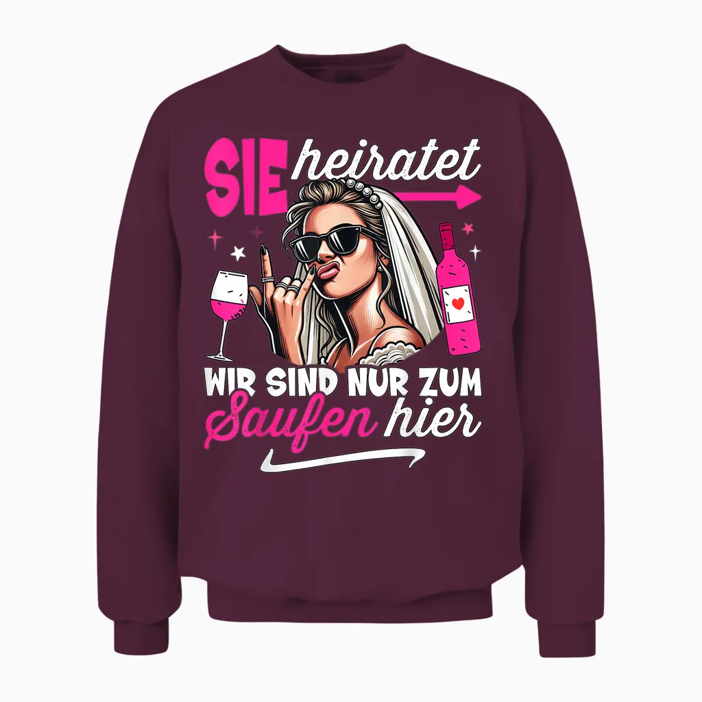 Jga Frauen T-Shirt Polterabend Junggesellenabschied Frauen Unisex Sweatshirt in Maroon