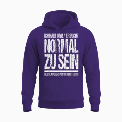 Ich Habe Mal Versucht Normal Zu Sein Lustiges Sprüche Unisex Hoodie - Purple