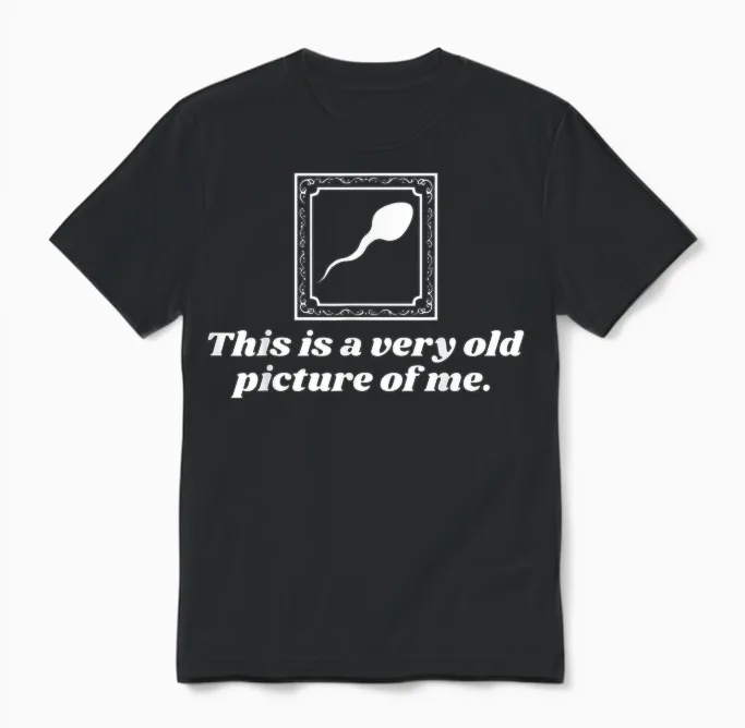 This Is a Very Old Picture of Me | Funny Unisex T-Shirt in Black