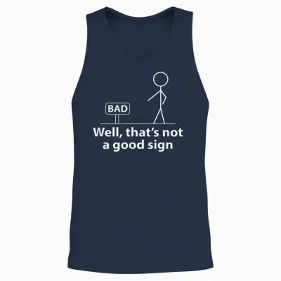 Well Thats Not a Good Sign Funny Shirt for Men Funny Graphic Unisex Tank Top - Navy