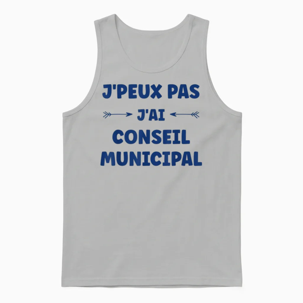 Town Hall Quote Humour J'peux Pas J'ai Conseil Municipal Unisex Tank Top in Ash