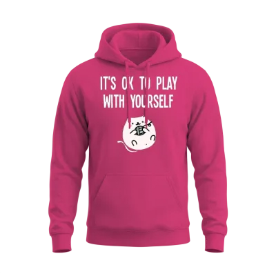It's Ok to Play with Yourself Unisex Hoodie - Heliconia