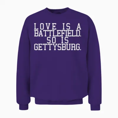 Love Is a Battlefield. So Is Gettysburg Men's T-Sh Unisex Sweatshirt - Purple