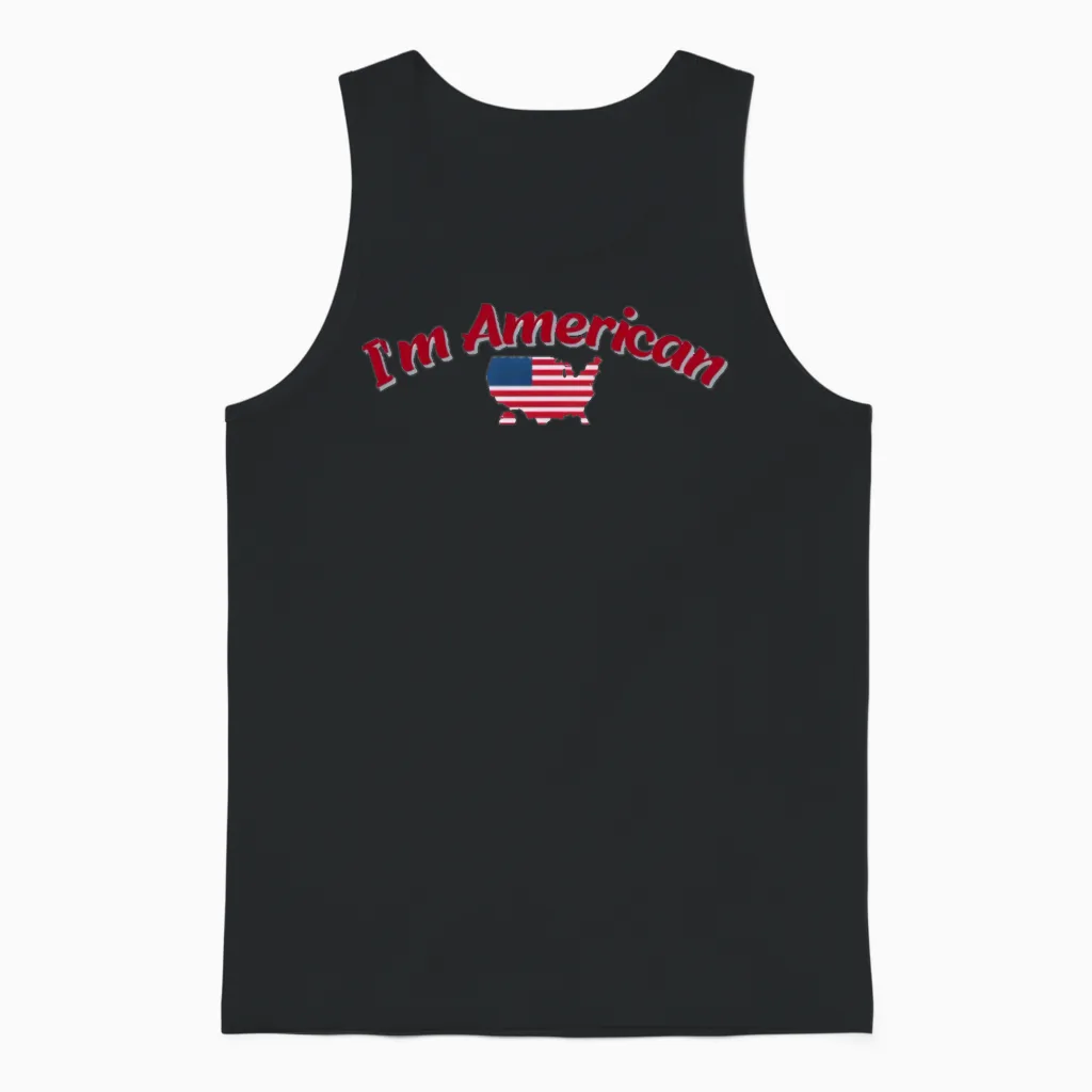 I'm American β Bold & Funny Design for All Unisex Tank Top in Black
