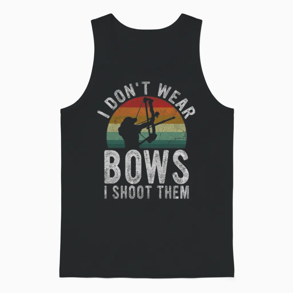 I Don't Wear Bows I Shoot Them, Funny Archery Unisex Tank Top in Black