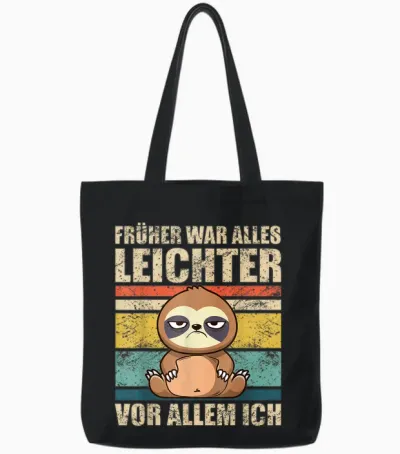 Faultier Früher War Alles Leichter Tote Bags - Black