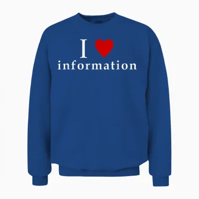 I Love Information Meme Funny Design I Love Info Meme Unisex Sweatshirt - Royal