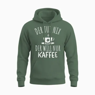 Men's T-Shirt with German Text "der Tut Nix Der Will Nur Kaffee [german Unisex Hoodie - Military Green