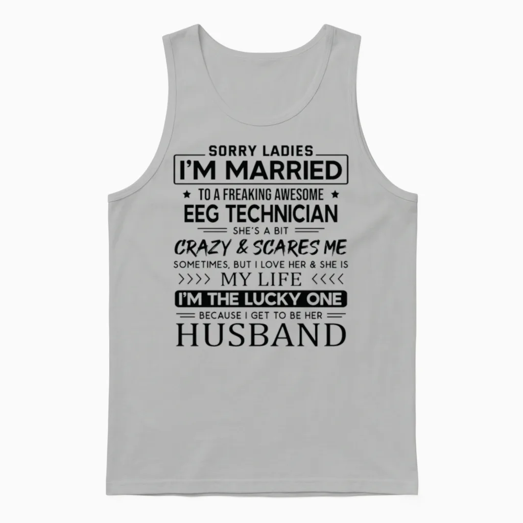 Eeg Technician Funny Saying for Husband Unisex Tank Top in Ash