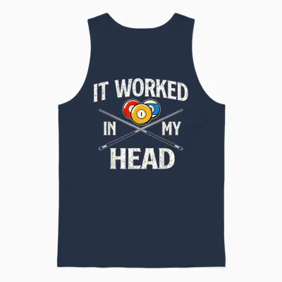 It Worked in My Head - Billiard Pool Player Sports Lover Unisex Tank Top - Navy