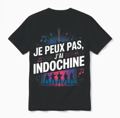 Je Peux Pas J'ai Fan Indochina Man Woman Child Concert Unisex T-Shirt - Black