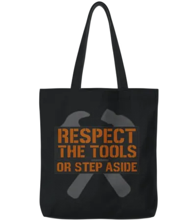 Respect the Tools – Bold Tradesman Motto Tote Bags - Black