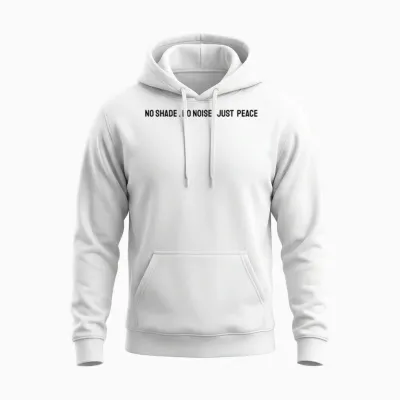 No Shade . No Noise . Just Peace Unisex Hoodie - White
