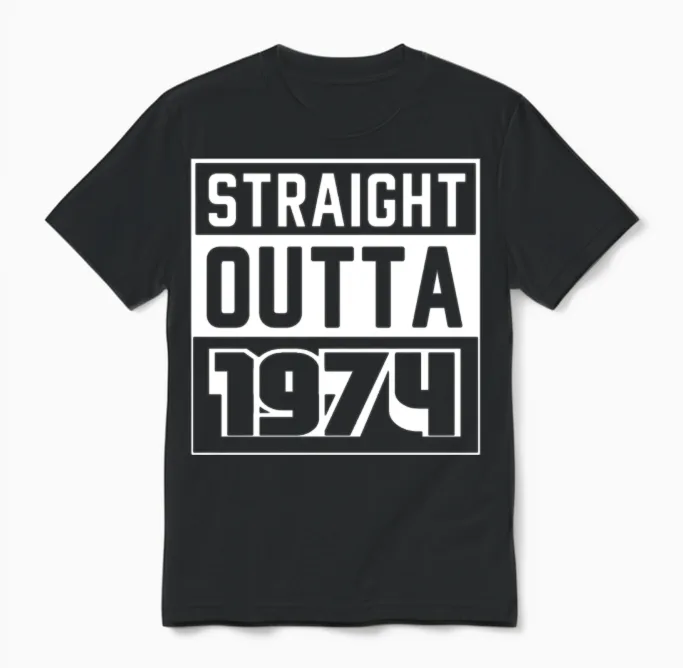 Straight Outta 1974 Birthday 1974 Born 1974 Unisex T-Shirt in Black