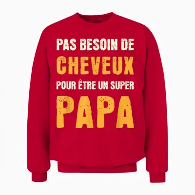 Pas Besoin De Cheveux Papa Idée-Cadeau Humour Papa Chauve Unisex Sweatshirt - Red