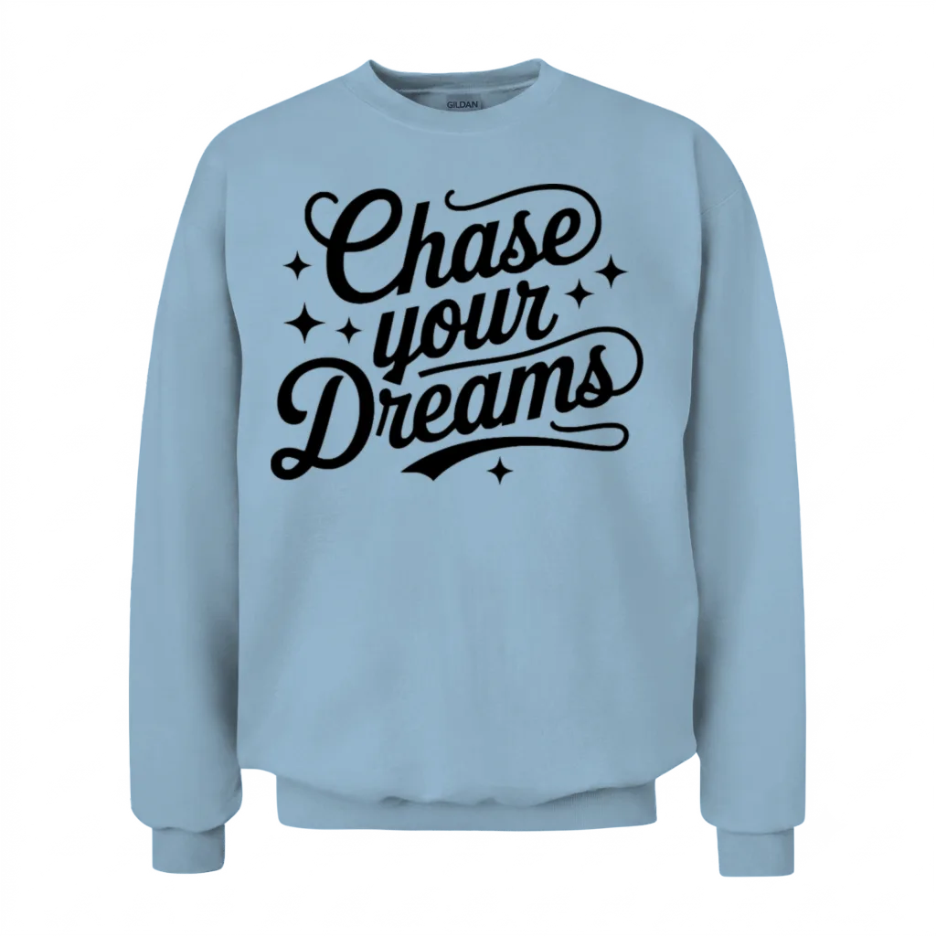 Chase Your Dream β Motivational Quote Unisex Sweatshirt - Light Blue