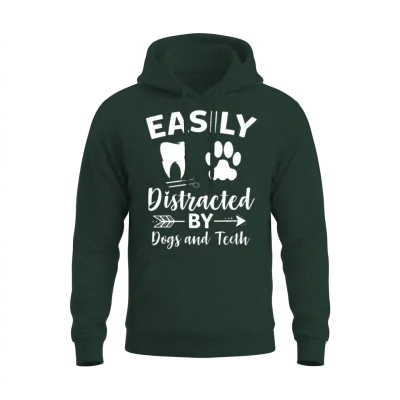 Easily Distracted by Dogs and Teeth Funny Dental Unisex Hoodie - Forest