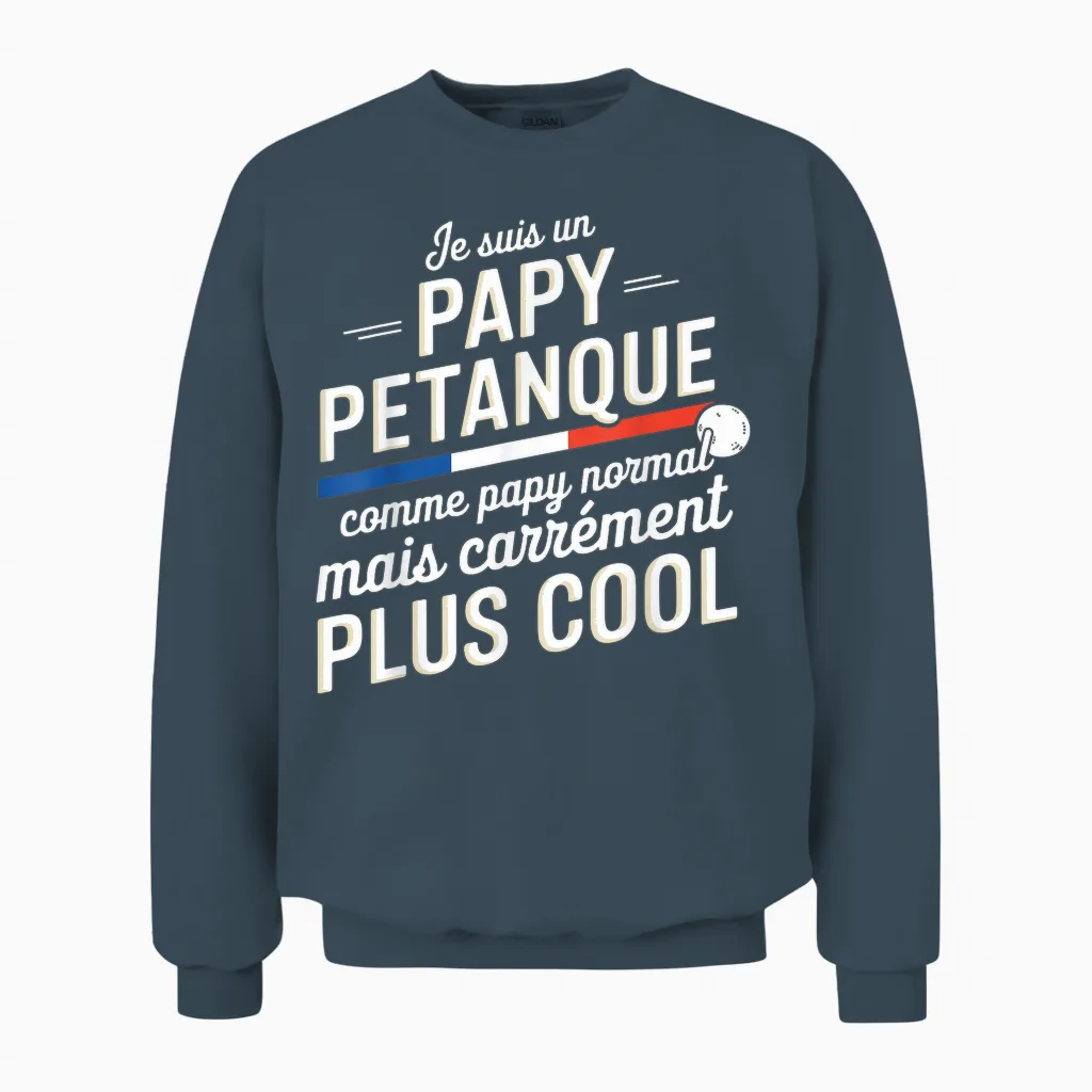 Je Suis Un Papy Pétanque Carrément Plus Cool Citation Drôle Unisex Sweatshirt in Dark Heather