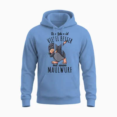 Das Leben Ist Besser Mit Einem Maulwurf Unisex Hoodie - Carolina Blue