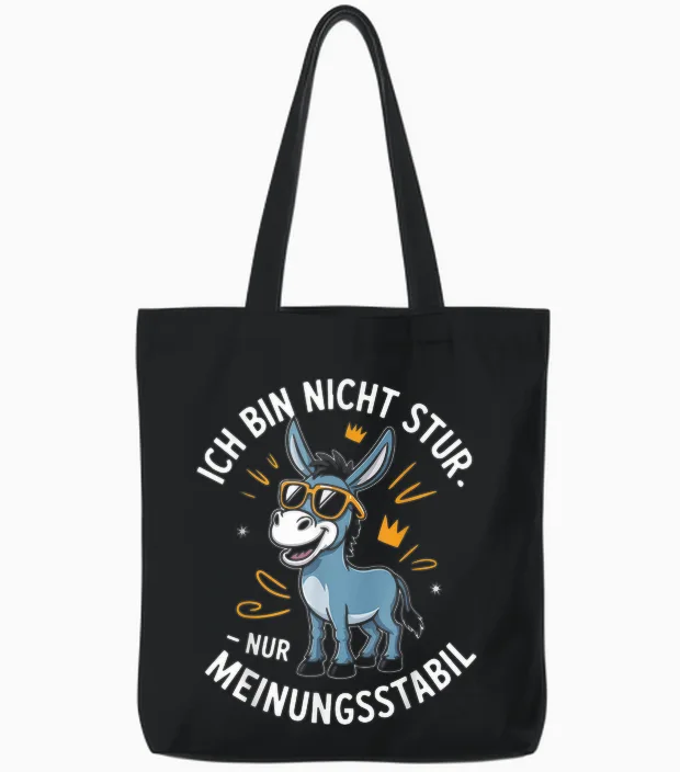 Ich Bin Nicht Stur Nur Meinungsstabil Esel Tote Bags in Black