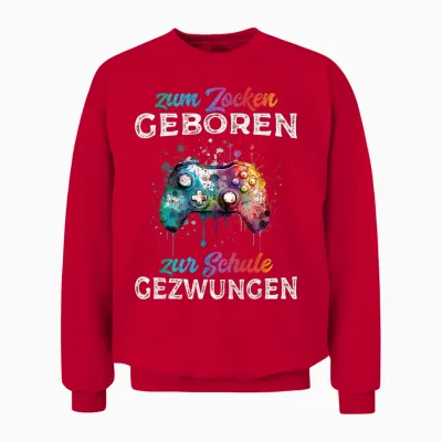 Zum Zocken Geboren Zur Schule Gezwungen Funny Gamer T-Shirt, Black Unisex Sweatshirt - Red