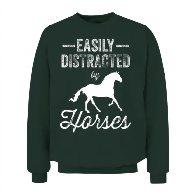 Easily Distracted by Horses Rider Riding Horse Unisex Sweatshirt - Forest