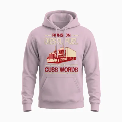Runs on Diesel Fuel and Cuss Words Funny Trucker Unisex Hoodie - Light Pink