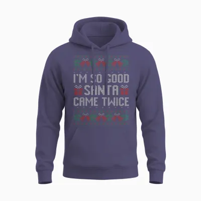 Im So Good Santa Came Twice Christmas Outfits Xmas Couples Unisex Hoodie - Heather Sport Dark Navy