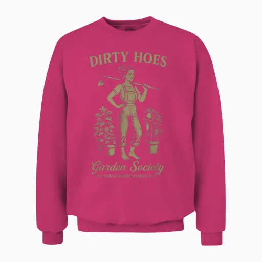 Dirty Hoes Garden Society We Thrive Where Others Wilt Unisex Sweatshirt - Heliconia