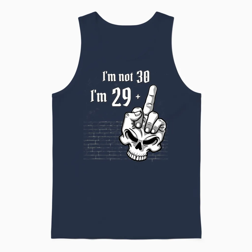30th Birthday - I'm Not 30, I'm 29 Plus 1 Middle Unisex Tank Top in Navy