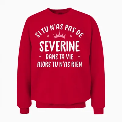 Woman Girlfriend Humour Personalized Gift Name Severine T-Shirt, Black, Female X-Small Unisex Sweatshirt - Red
