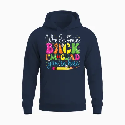 Welcome Back I'm Glad You're Here Back to School Teacher Unisex Hoodie - Navy