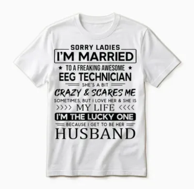 Eeg Technician Funny Saying for Husband Unisex T-Shirt - White
