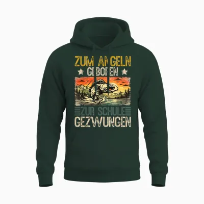 Zum Angeln Geboren – Zur Schule Gezwungen | Lustiger Angler Unisex Hoodie - Forest