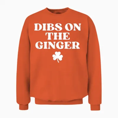 Dibs on the Ginger Shirt Redhead Funny St Patricks Day Irish Unisex Sweatshirt - Orange