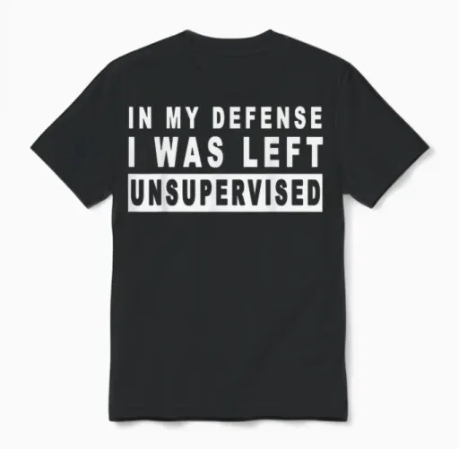 Funny in My Defense I Was Left Unsupervised Short Sleeve Unisex T-Shirt in Black
