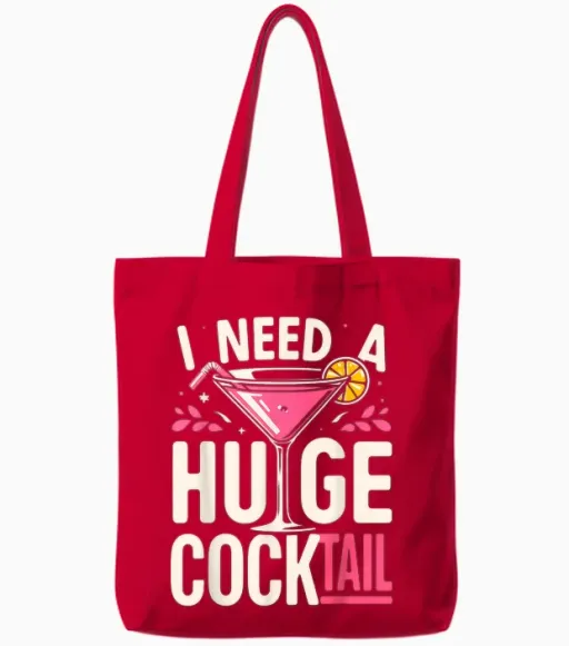 I Need a Huge Cocktail Adult Joke Funny Drinking Quote Tote Bags in Red