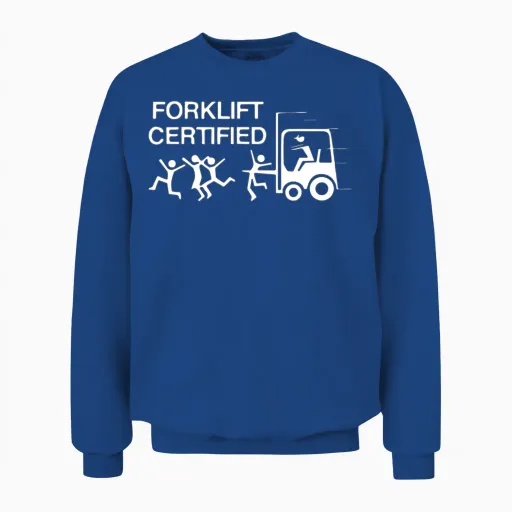 Funny Forklift Operator Forklift Certified Unisex Sweatshirt in Royal
