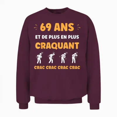 Crac Humour Fatigue Craquant 69 Ans Anniversaire Age 69 Ans Unisex Sweatshirt - Maroon