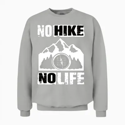 Hiking No Hike No Life Hiker Unisex Sweatshirt - Ash
