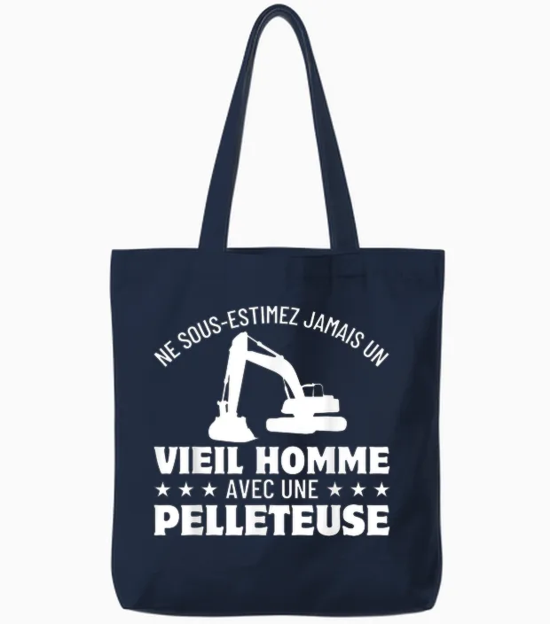 Ne Sous-Estimez Jamais Un Vieil Homme Avec Une Pelleteuse Tote Bags in Navy