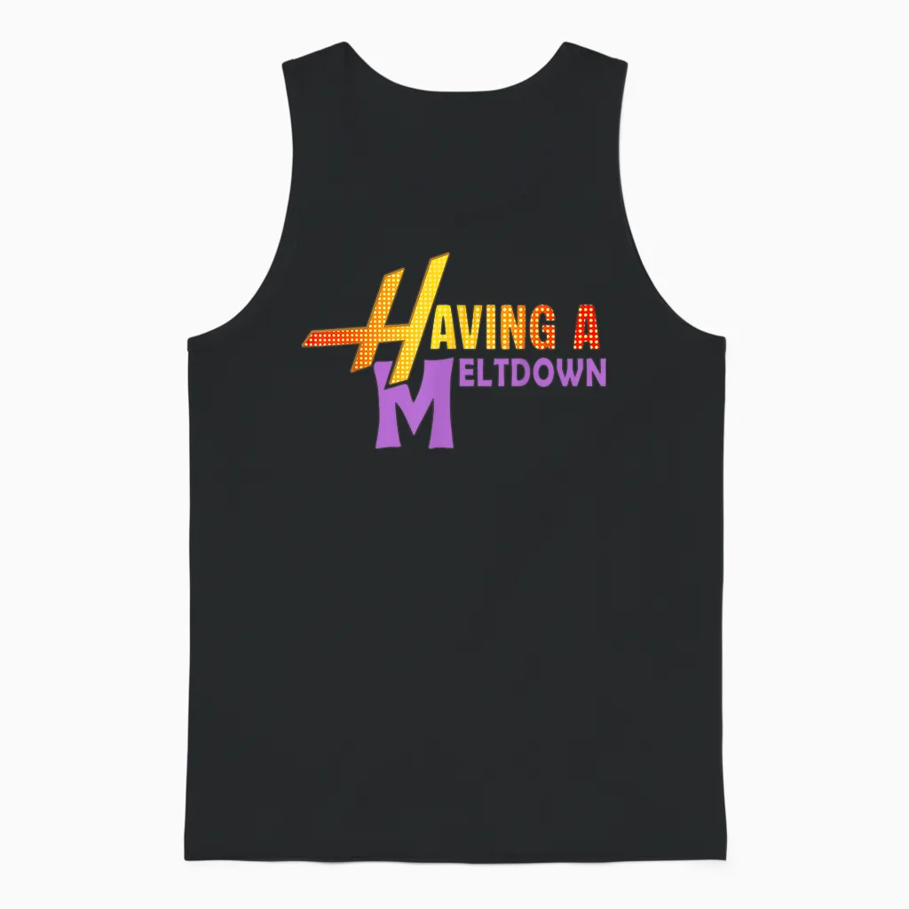 Having a Meltdown Shirt Funny Retro Having a Meltdown Quote Unisex Tank Top in Black