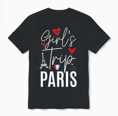 Paris Girls Trip 2026 France Summer Vacation Ladies Weekend Unisex T-Shirt - Black
