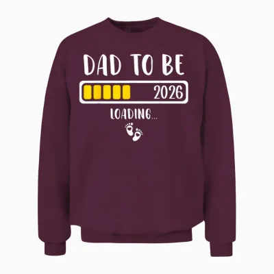 Dad to Be 2026 New Dad Loading 2026 Daddy to Be Unisex Sweatshirt - Maroon