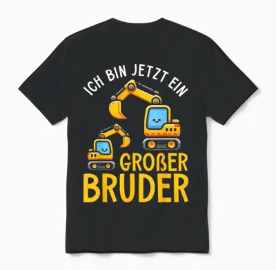 Ich Bin Jetzt Ein Großer Bruder Bagger älteres Geschwister Unisex T-Shirt - Black