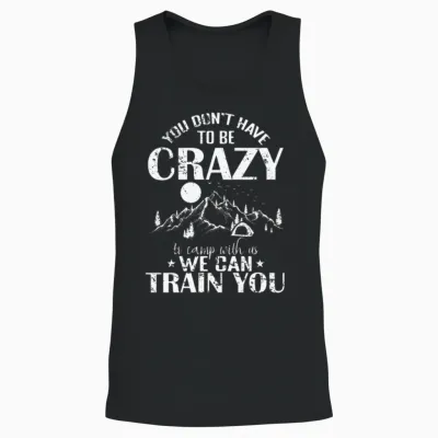 You Don't Have Crazy to Camp with Us Vacation Unisex Tank Top - Black