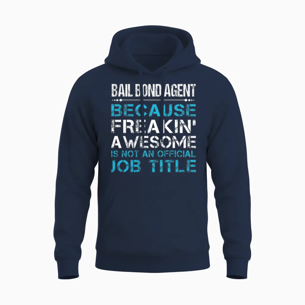Bail Bond Agent T Shirt - Freaking Awesome Gift It Unisex Hoodie in Navy