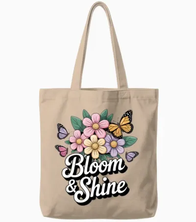 Bloom and Shine – Inspirational Quote Design Tote Bags - Natural