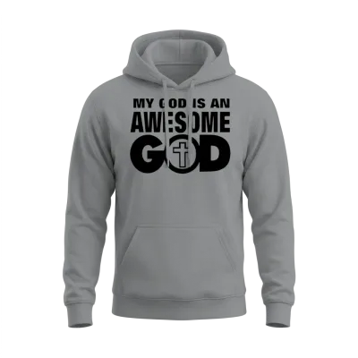 My God Is an Awesome God Unisex Hoodie - Sport Grey