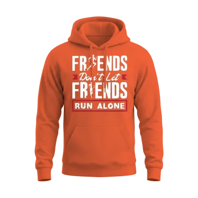 Friends Don't Let Friends Walk Alone Unisex Hoodie - Orange